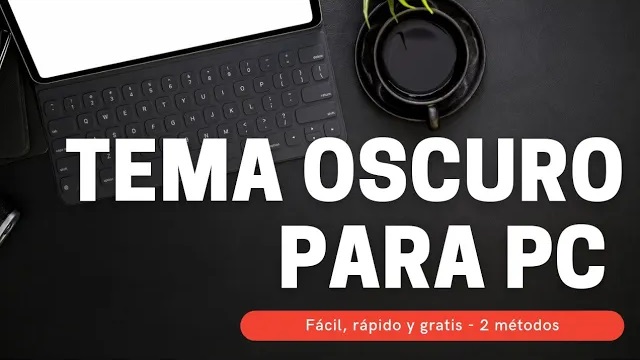 Activar el TEMA OSCURO de Windows, Mac, Linux, Chrome - La forma más RÁPIDA - Modo oscuro Dark mode