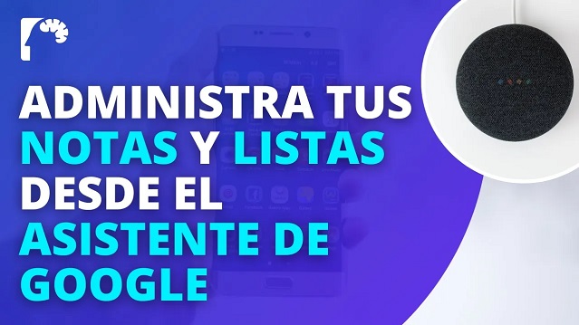 Cómo ESCUCHAR, CREAR o ELIMINAR las Notas y Listas de Compras Usando Google Home mini