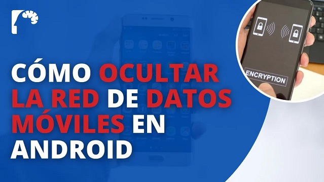 Cómo OCULTAR la red de DATOS MÓVILES o Mobile Hotspot en Android